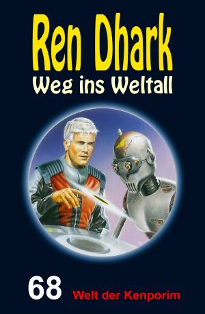 [Ren Dhark - Weg ins Weltall 68] • Welt der Kenporim